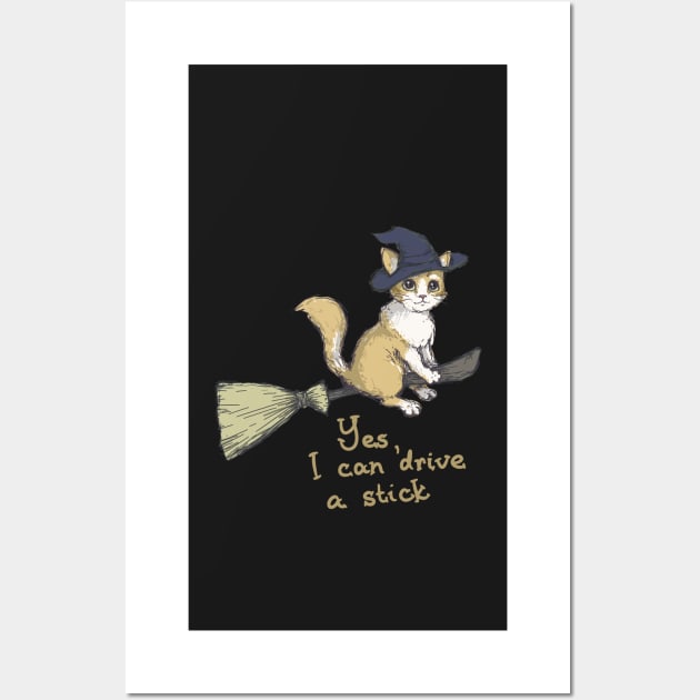 Yes I Can Drive A Stick - Witch Cat Design Wall Art by TheGhoulishGarb